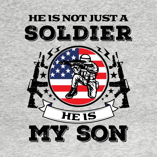 He Is Not Just A Soldier- Patriotic- USA- Son by Crimson Leo Designs